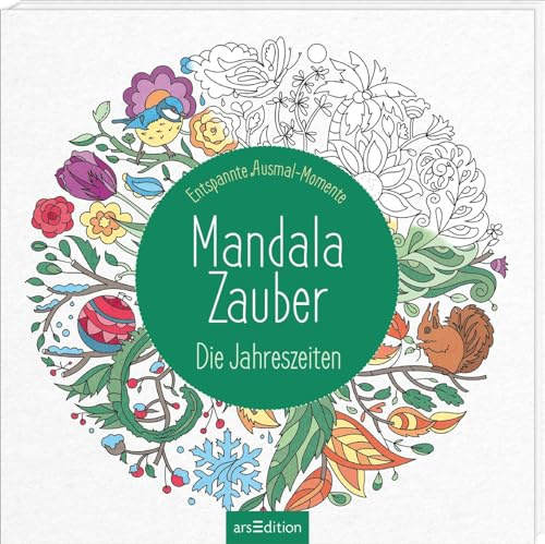 Mandala-Zauber - Die Jahreszeiten: Entspannte Ausmal-Momente