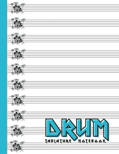 Drum Tab Notebook Blank Tablature Paper Sheet Music Book for Drummers Notation: 100 Pages Drums Manuscript Paper for Songwriting, Practice, Music Lessons