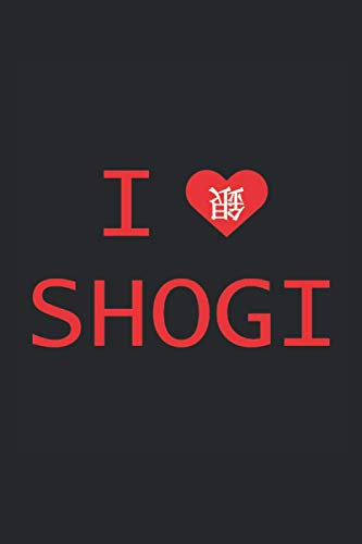 I Love Shogi: Notebook with 120 white pages, 6 x 9 Zoll and Dot screen