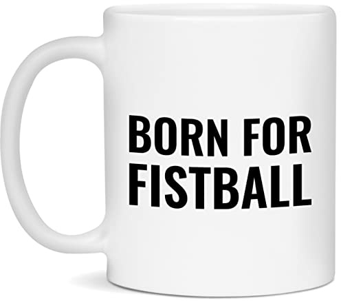 BORN FOR FISTBALL Mug 11 oz. Mug