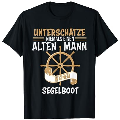 Segelboot Alter Mann Segler Segeln T-Shirt