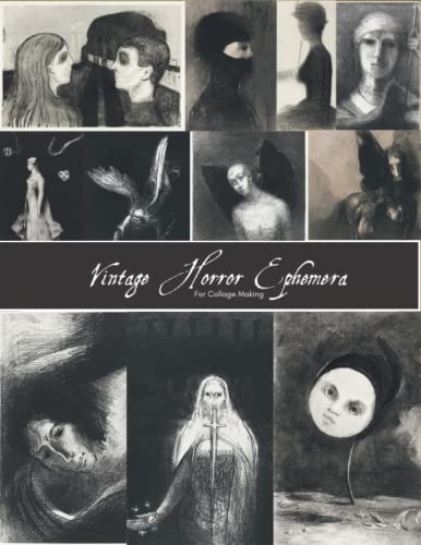 Vintage Horror Ephemera For Collage Making: Black & White High-Resolution Images For Junk Journaling & Scrapbooking