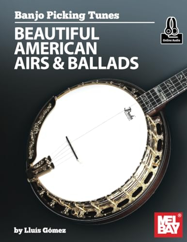 Banjo Picking Tunes - Beautiful American Airs & Ballads
