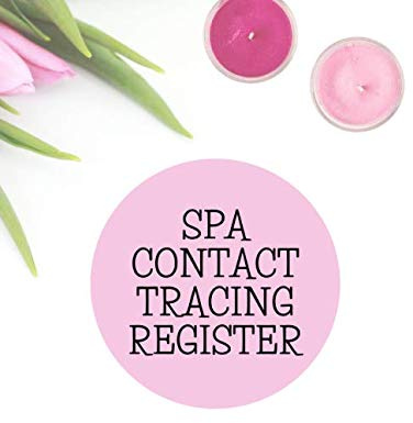 Spa Contact Tracing Register: Sign In and Sign Out Register Including Space for Phone Numbers and Email Addresses Suitable for Track and Trace