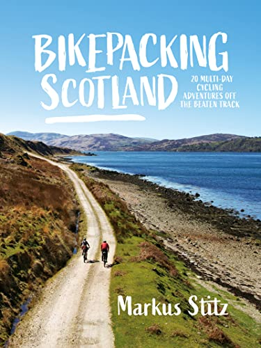 Bikepacking Scotland: 20 multi-day cycling adventures off the beaten track (English Edition)