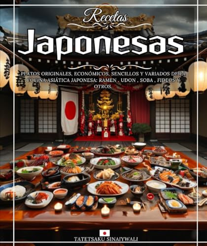 Recetas Japonesas Platos originales, económicos, sencillos y variados de la cocina asiática japonesa: ramen , udon , soba , fideos y otros.