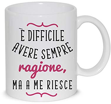 thedifferent Tazza Mug È Difficile Avere Sempre Ragione Ma A Me Riesce Thè/Latte - Idea Regalo