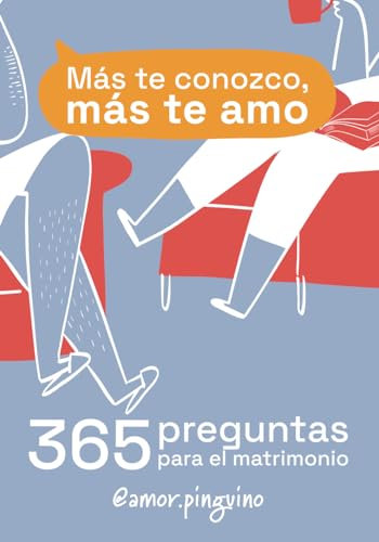 Más te Conozco, Más Te Amo: Libro con 365 Preguntas para el Matrimonio: 1 Pregunta al Día para Conversar, Reír y Conectar con tu Pareja Todo el Año | Amor Pingüino