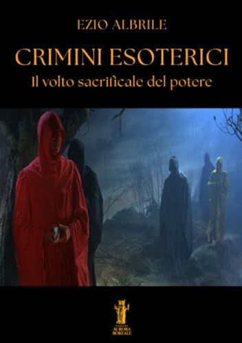 Crimini esoterici. Il volto sacrificale del potere