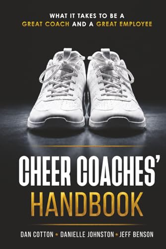The Cheer Coaches Handbook: Volume 1