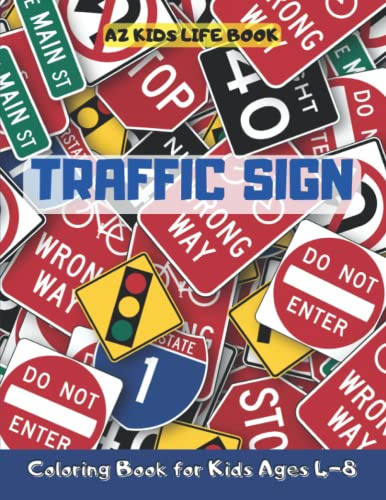 Traffic Sign Coloring Book for Kids Ages 4-8: Traffic Sign, Icons, Symbol, Roads and Streets Signs Coloring Book for Children and Kids, Educational Traffic Signs Coloring Books