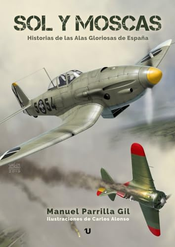 Sol y moscas: Historias de las Alas Gloriosas de España