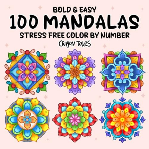 100 Mandalas Color by Number: Bold and Easy Coloring Book for Teens and Adults featuring Stress Free Mandala Designs