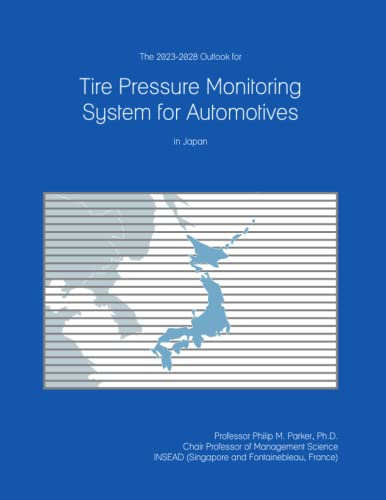 The 2023-2028 Outlook for Tire Pressure Monitoring System for Automotives in Japan