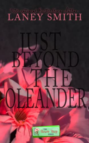 Just Beyond The Oleander