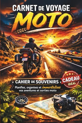 Carnet de voyage Moto: Cahier de souvenirs de vos road trip | planifiez, organisez et immortalisez vos aventures et sorties moto | Cadeau idéal pour motards
