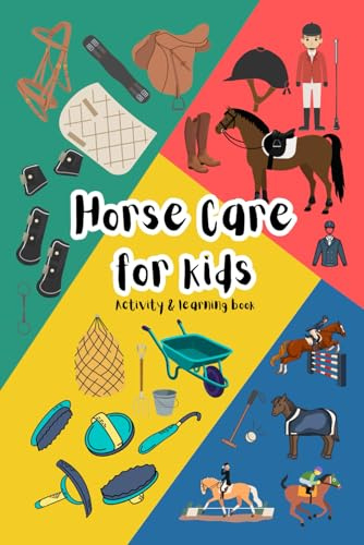 Horse Care for Kids - Learning and Activity Book