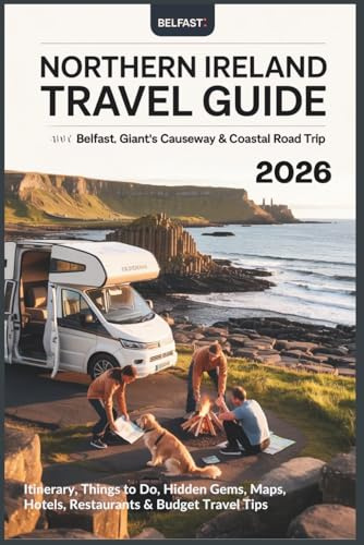 Northern Ireland Travel Guide 2026: Belfast, Giant’s Causeway & Coastal Road Trip – Itinerary, Things to Do, Hidden Gems, Maps, Hotels, Restaurants & Budget Travel Tips