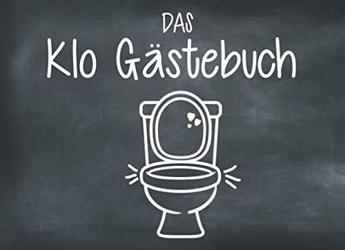 Klo Gästebuch: Klo Gästebuch - Lustiges Geschenk zum Einzug - Einzugsgeschenk für Männer, Frauen und Paare