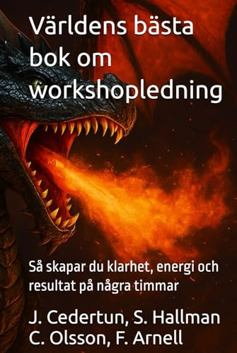 Världens bästa bok om workshopledning: Så skapar du klarhet, energi och resultat på några timmar