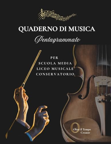 Quaderno di Musica Pentagrammato: Per Scuola Media, Liceo Musicale, Conservatorio