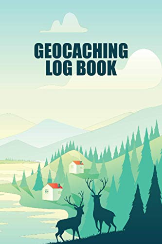 Geocaching Log Book: Geocacher Notebook with Blank Pages to Write In - Geocache Finds and Adventures Supplies - Geocaching Log Sheets