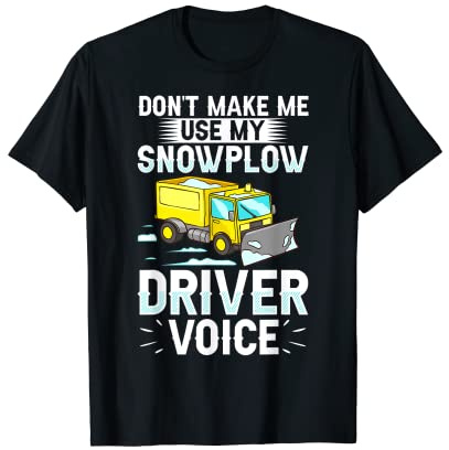 Snow Plow Tractor Machine Truck Shovel Driver Snowplough T-Shirt