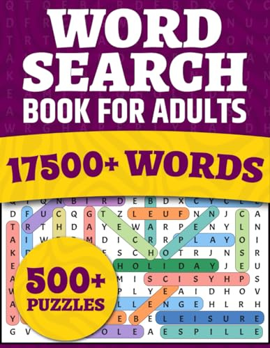 Word Search Book For Adults: Big Word Search Puzzle Book For Adults And Seniors Including Over New 17500 Words In 500+ Puzzles | Fun Word Find For Adults