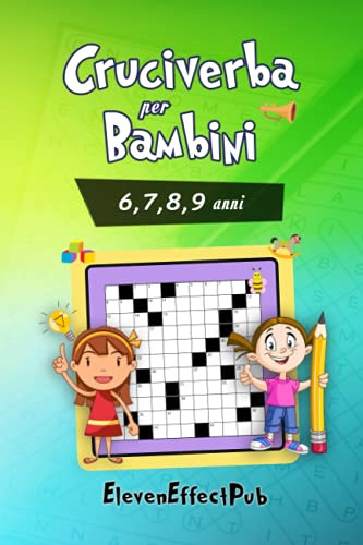 Cruciverba per bambini 6,7,8 e 9 anni: Impara divertendoti con i nostri cruciverba per bambini