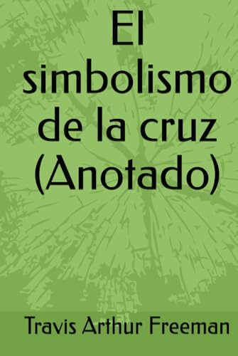 El simbolismo de la cruz (Anotado)