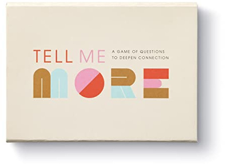 Tell Me More: A Conversation Starter Game of Questions to Deepen Connection