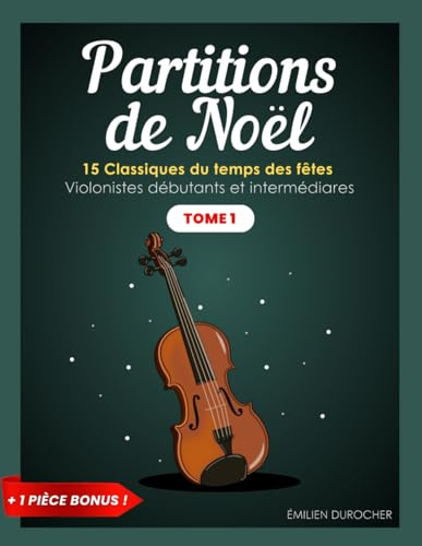 Partitions de Noël - 15 Classiques du temps des fêtes pour violonistes
