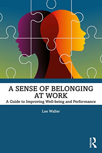 A Sense of Belonging at Work: A Guide to Improving Well-being and Performance (English Edition)