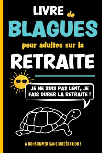 Livre de Blagues pour adultes sur la Retraite: 200 blagues courtes et drôles à offrir aux retraités, futures retraitées | cadeau humour pot de départ ... grand-mère, papy ou mamie en retraite
