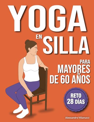 Yoga en Silla para Mayores de 60 Años: Reto de 28 Días para Perder Peso, Mejorar la Flexibilidad y la Fuerza | Rutinas de 10 Minutos para Principiantes