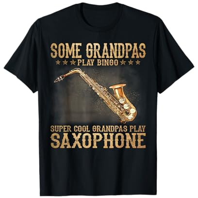 Mens Some Grandpas Play Bingo Cool Grandpas Play Saxophone T-Shirt