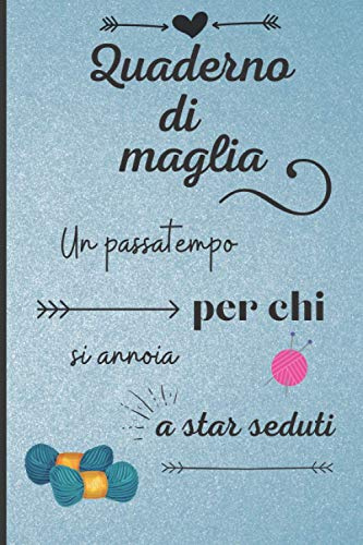 Quaderno di maglia: Quaderno per i vostri lavori ai ferri | fogli quadrettati per annotare i vostri progetti con schemi e descrizioni | 120 pagine per ... 6x9 pol (15,24 x 22,86 cm) (Cover cielo)