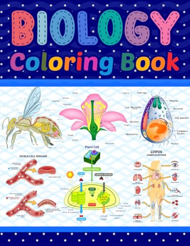 Biology Coloring Book: Learn The Biology in a Fun and Easy Way. It is Helpful for Biology Students, Teachers and Includes Cell Biology, Genetics, ... Also Includes Common Diseases of Biology.