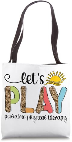 Let's Play Pediatric Physical Therapy Pediatric PT Tote Bag