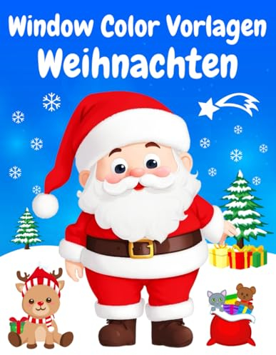 Window Color Vorlagen Weihnachten: Über 90 liebevoll gestaltete Winter & Weihnachtsmotive für Kinder ab 5 Jahren und Erwachsene | Malen Schablonen ... | Kreidemarker Vorlagen für Weihnachtszeit