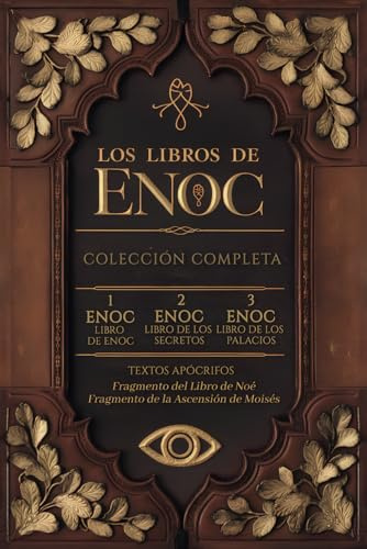 Los Libros de Enoc - en Español Completo Original: El Texto Apócrifo Ángeles Caídos, Gigantes Nefilim, Profecías y Revelaciones del Fin de los Tiempos (Spanish Edition)