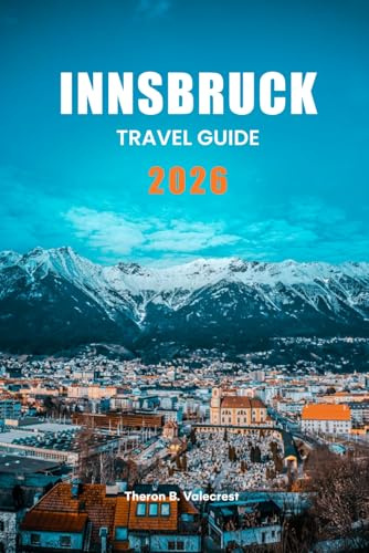 INNSBRUCK TRAVEL GUIDE 2026 (Pathfinders: Ultimate Travel Guides)
