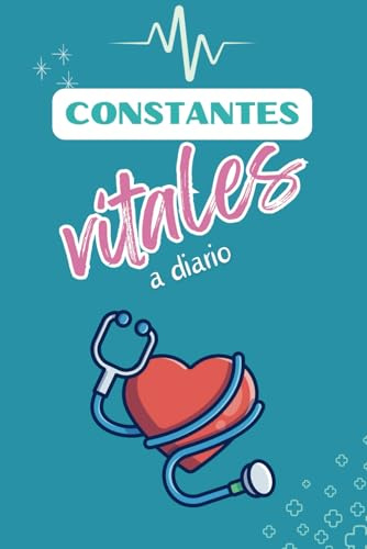 CONSTANTES VITALES A DIARIO. REGISTRO POR 1 AÑO DE PRESIÓN ARTERIAL, GLUCEMIA, FRECUENCIA CARDIACA Y PESO.: CUADERNO DE REGISTRO 53 SEMANAS. DOBLE ... EDADES, PADRES, ABUELOS, CONTROL DE CRÓNICOS