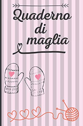 Quaderno di maglia: Quaderno per i vostri lavori ai ferri | fogli quadrettati per annotare i vostri progetti con schemi e descrizioni | 120 pagine per ... | Formato 6x9 pol. (15,24 x 22,86 cm)