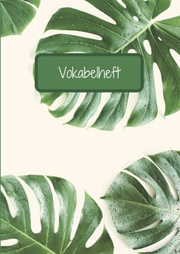 Vokabelheft: A4 3 Spalten Liniert - Schulheft zum Vokabeln üben - Pflanzen Design - Heft zum Vokabeln lernen, Englisch, Französisch UVM