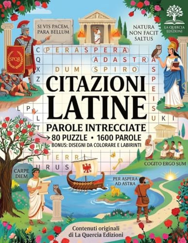 Citazioni Latine - Parole Intrecciate: Vol. 139: 80 Crucipuzzle sulle Frasi Immortali di Roma - Da Cesare a Cicerone, da Virgilio a Seneca - Stampa a Caratteri Grandi