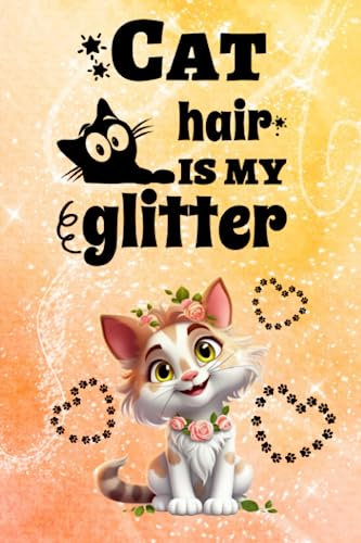 Cat Hair Is My Glitter
