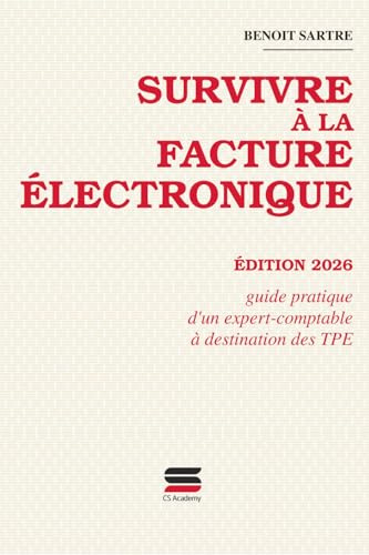 Survivre à la facture électronique: Guide pratique d'un expert-comptable à destination des TPE