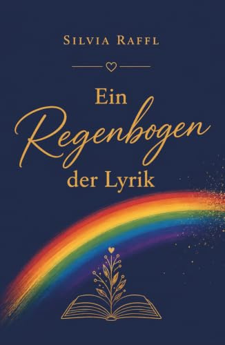 Ein Regenbogen der Lyrik - Gesamtausgabe