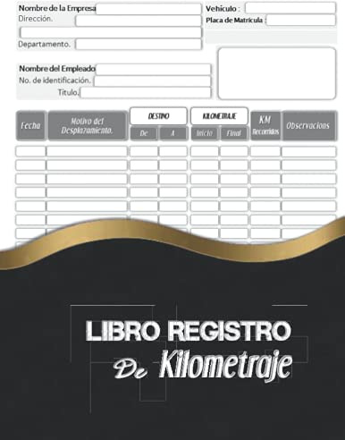 Libro Registro De Kilometraje: Para uso personal y profesional. Cuaderno del Perseguidor del Kilometraje del Vehículo .